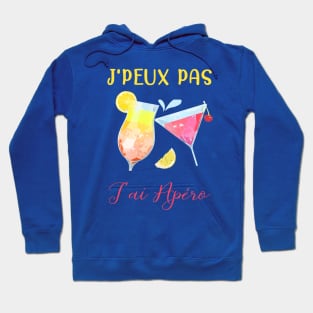 j'peu pas j'ai apéro Hoodie